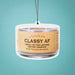 Classy Af Air Freshener | Funny Car Air Freshener - LOCAL FIXTURE