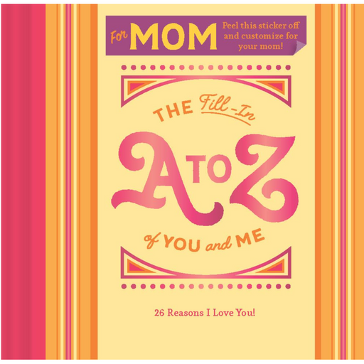 The Fill-In A to Z of You and Me: For Mom - LOCAL FIXTURE