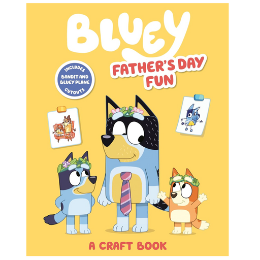 Bluey: Father's Day Fun: A Craft Book - LOCAL FIXTURE