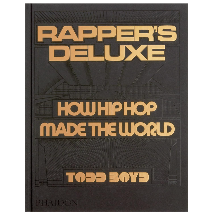 Rapper's Deluxe: How Hip Hop Made The World