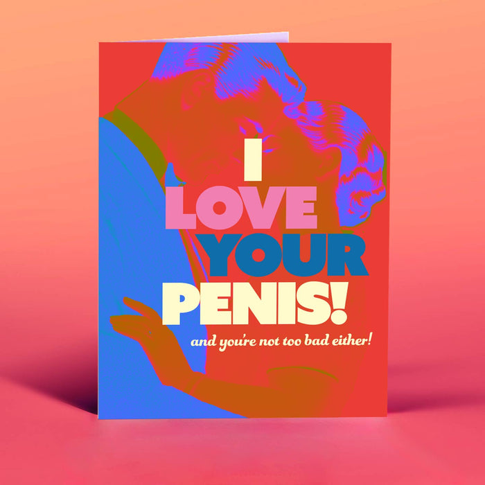 I Love Your Penis Love Card