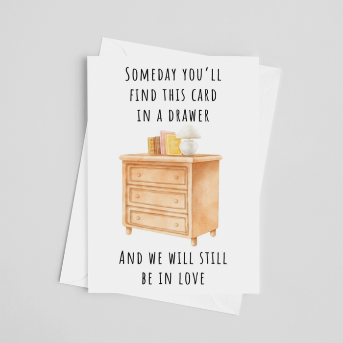 Someday You'll Find This Card - Valentine's Greeting Card