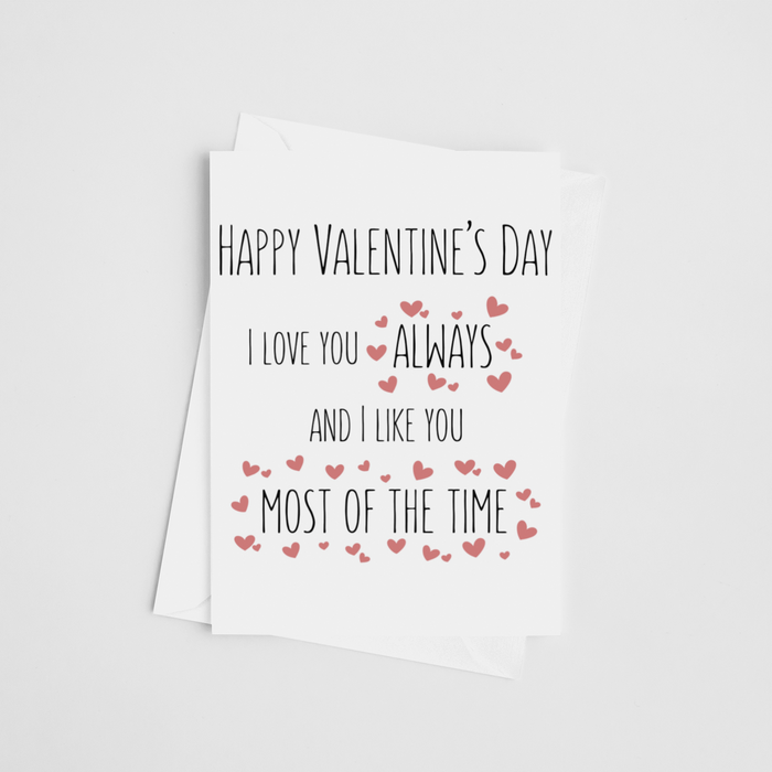 Like You Most of the Time - Valentine's Day Greeting Card