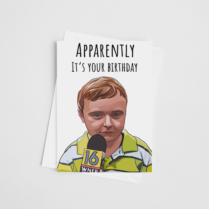 Apparently it's Your Birthday - Greeting Card