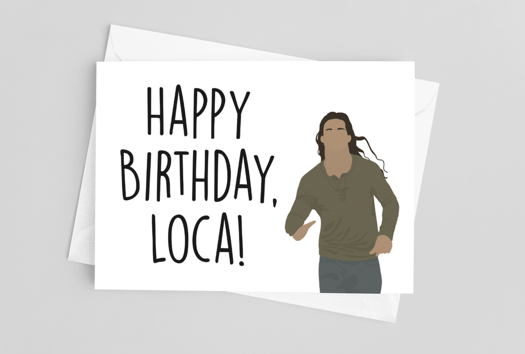 Happy Birthday, Loca! Greeting Card