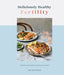 PENGUIN RANDOM HOUSE BOOK Deliciously Healthy Fertility: Nutrition and Recipes to Help You Conceive