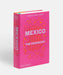 PHAIDON PRESS Books Mexico: The Cookbook