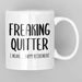 JOYSMITH MUG Freaking Quitter, I Mean... Happy Retirement - Retirement Mug