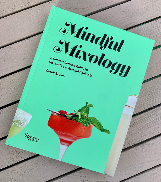 PENGUIN RANDOM HOUSE BOOK Mindful Mixology: A Comprehensive Guide to No- and Low-Alcohol Cocktails with 60 Recipes