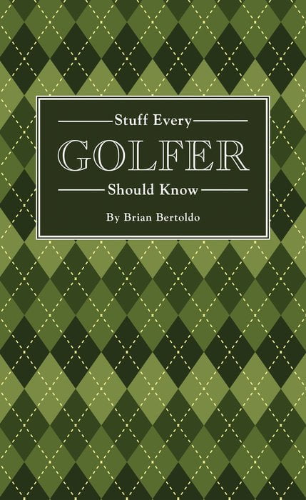 PENGUIN RANDOM HOUSE BOOK Stuff Every Golfer Should Know